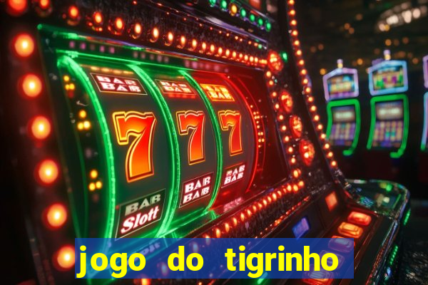 jogo do tigrinho ultimas noticias