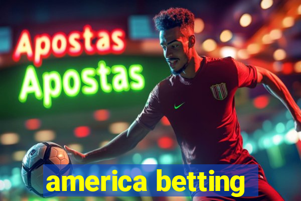 america betting