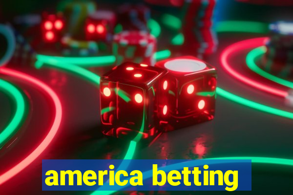 america betting