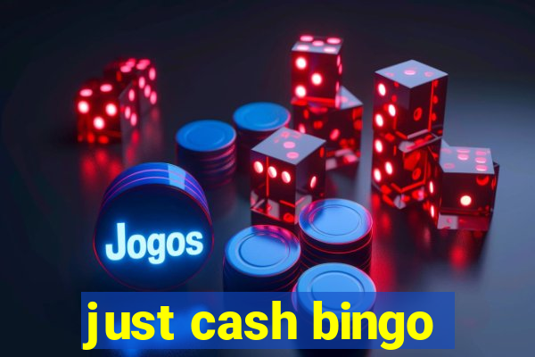 just cash bingo