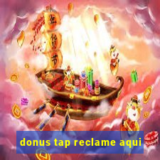 donus tap reclame aqui