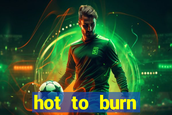 hot to burn extreme slot free