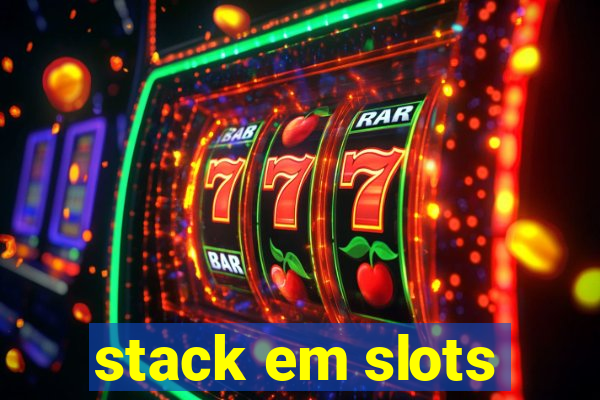 stack em slots