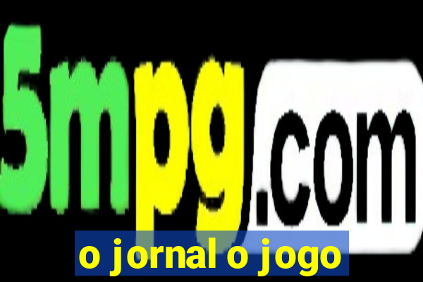 o jornal o jogo