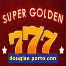 douglas porto cnn