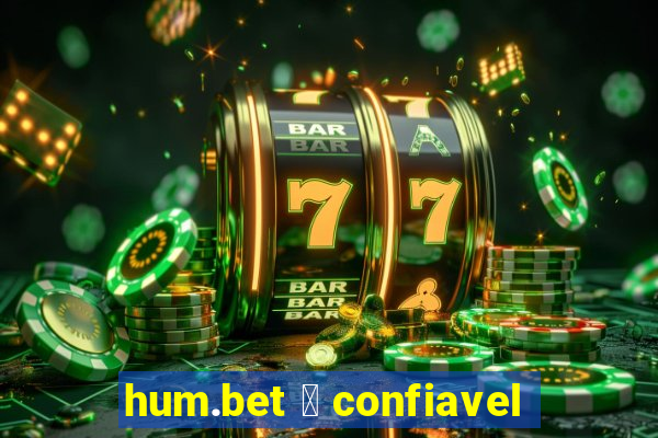 hum.bet 茅 confiavel