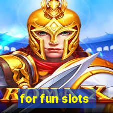 for fun slots