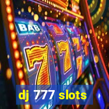 dj 777 slots