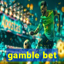 gamble bet