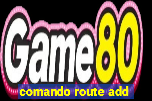 comando route add