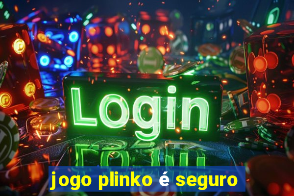 jogo plinko é seguro