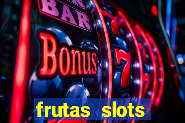 frutas slots dinheiro real