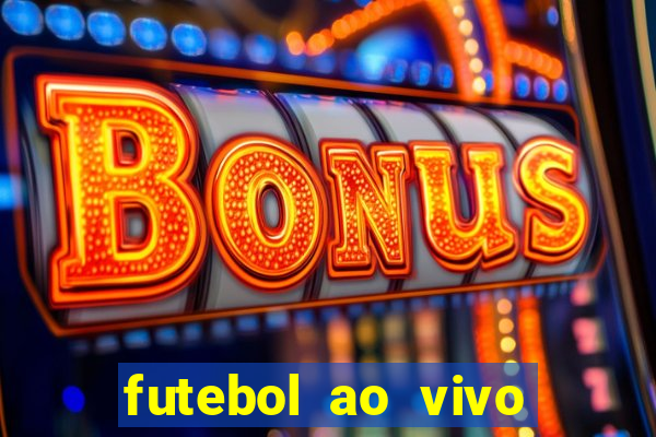 futebol ao vivo assistir no celular futemax