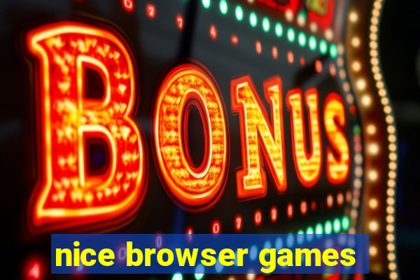 nice browser games