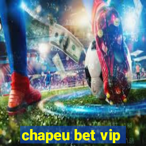 chapeu bet vip