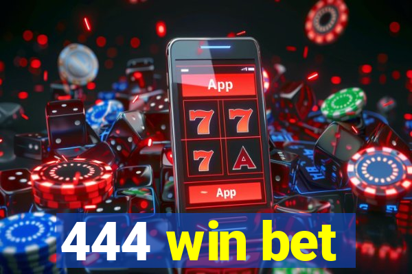 444 win bet