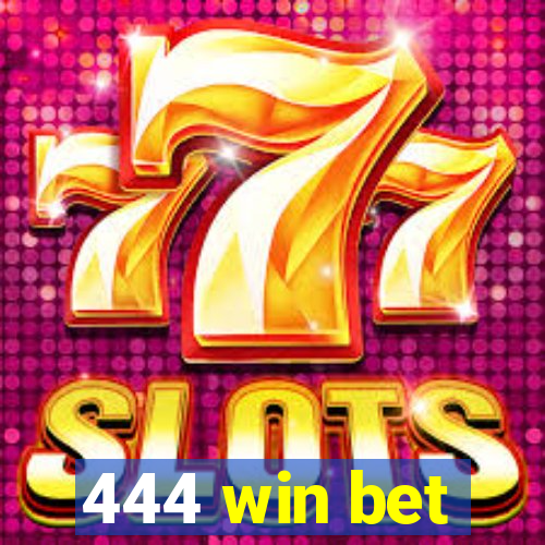 444 win bet