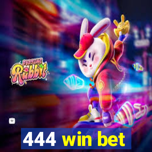 444 win bet