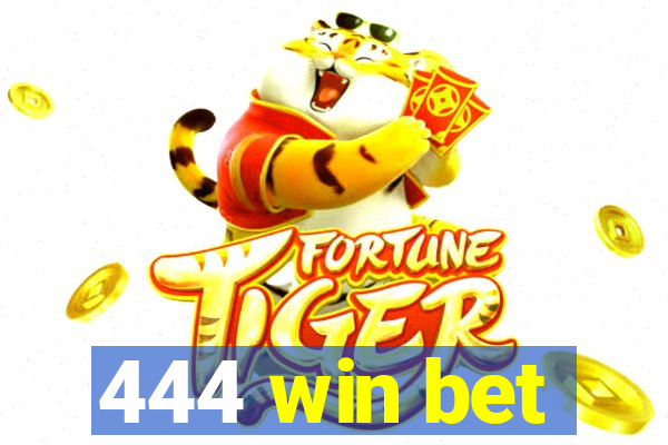 444 win bet