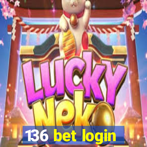 136 bet login