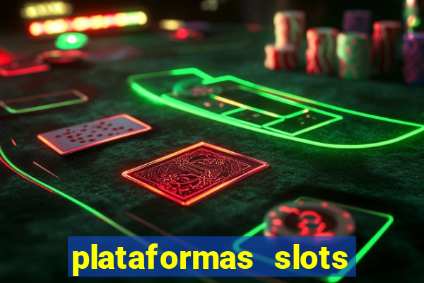 plataformas slots com b?nus de cadastro