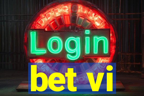 bet vi