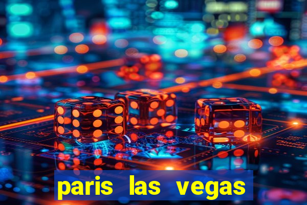 paris las vegas casino hotel