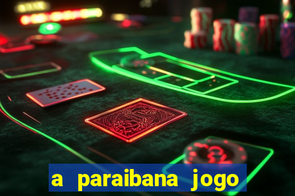 a paraibana jogo do bicho