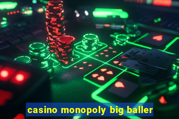 casino monopoly big baller