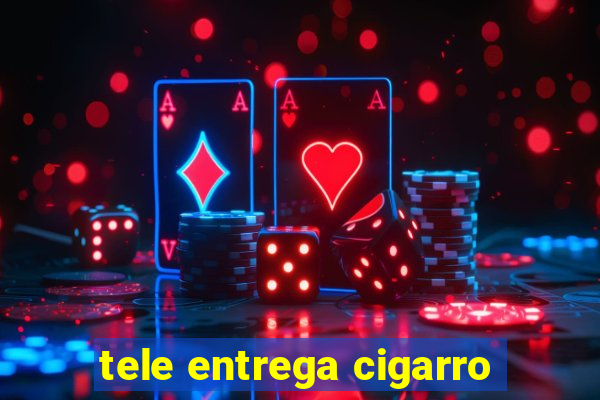 tele entrega cigarro