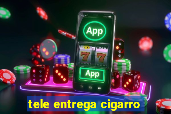 tele entrega cigarro