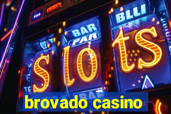 brovado casino