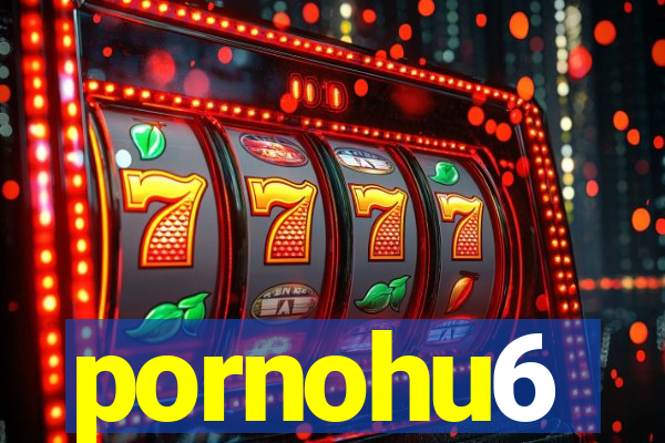 pornohu6