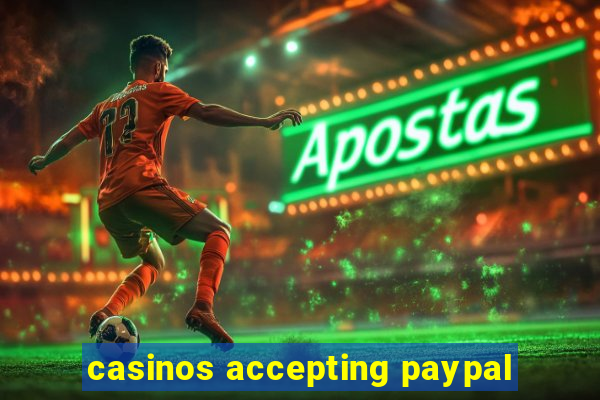 casinos accepting paypal