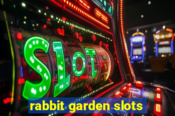 rabbit garden slots