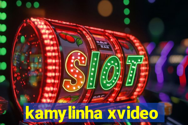 kamylinha xvideo