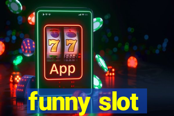 funny slot