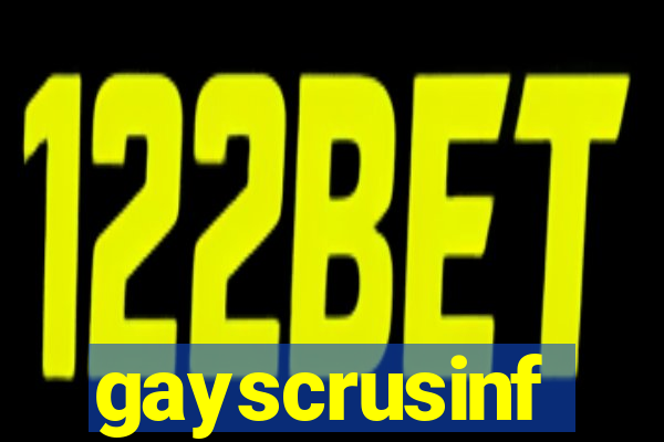 gayscrusinf