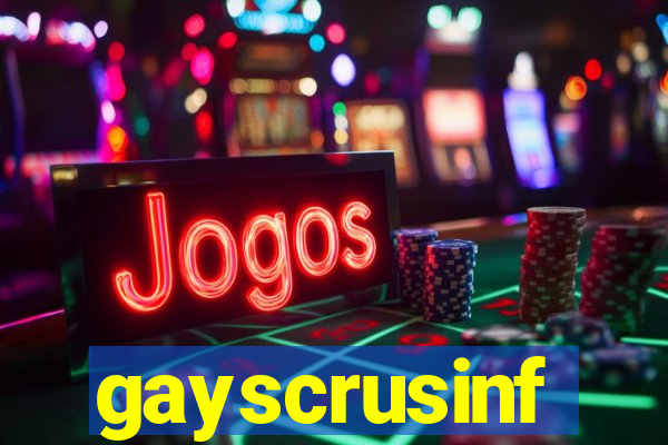 gayscrusinf