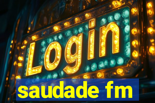 saudade fm