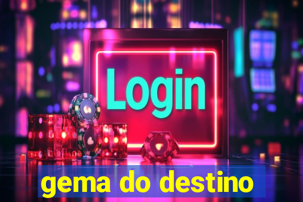 gema do destino