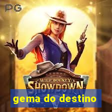 gema do destino