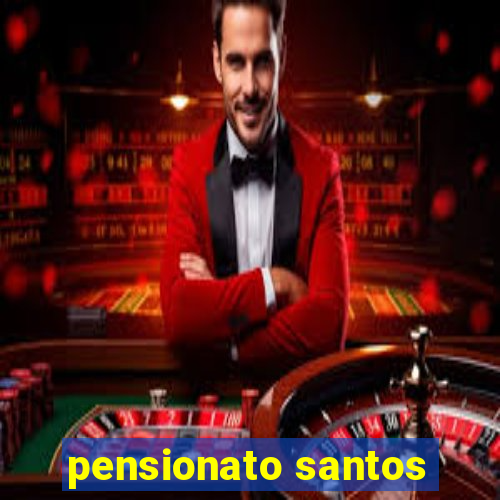 pensionato santos