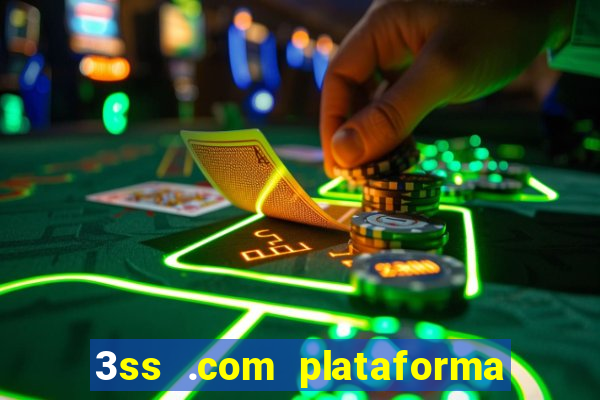 3ss .com plataforma de jogos