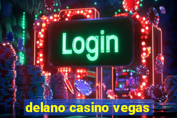 delano casino vegas