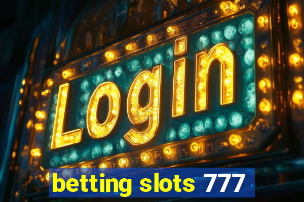 betting slots 777