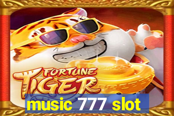 music 777 slot