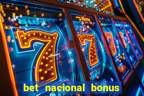 bet nacional bonus de boas vindas