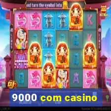 9000 com casino