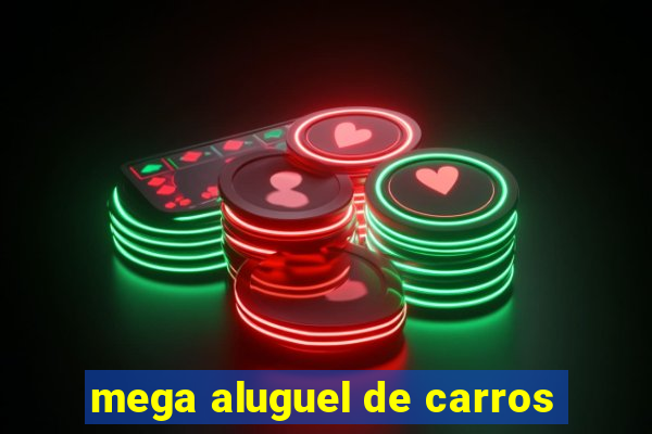 mega aluguel de carros